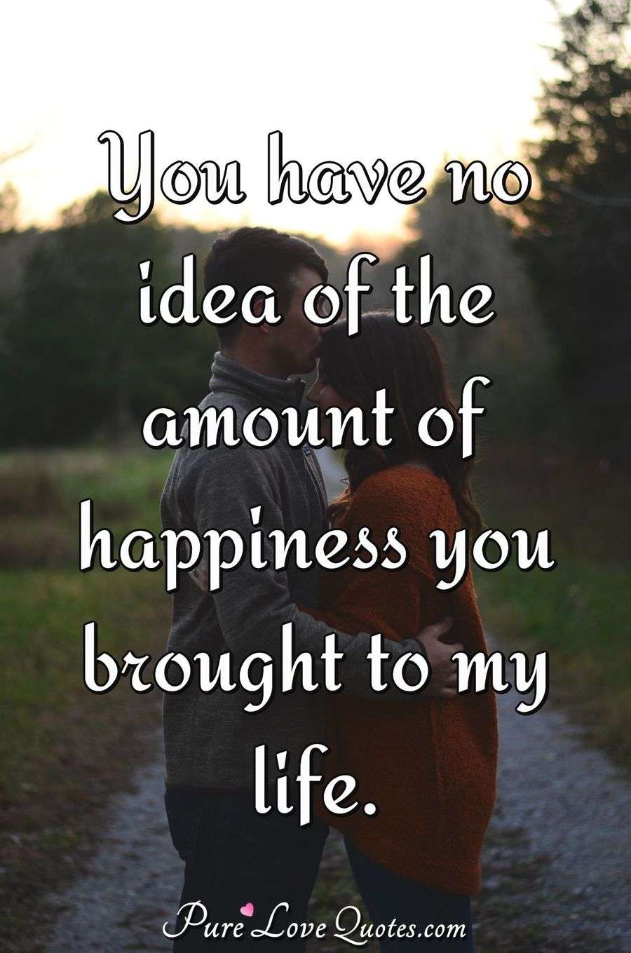 you have no idea of the amount of happiness you brought to my