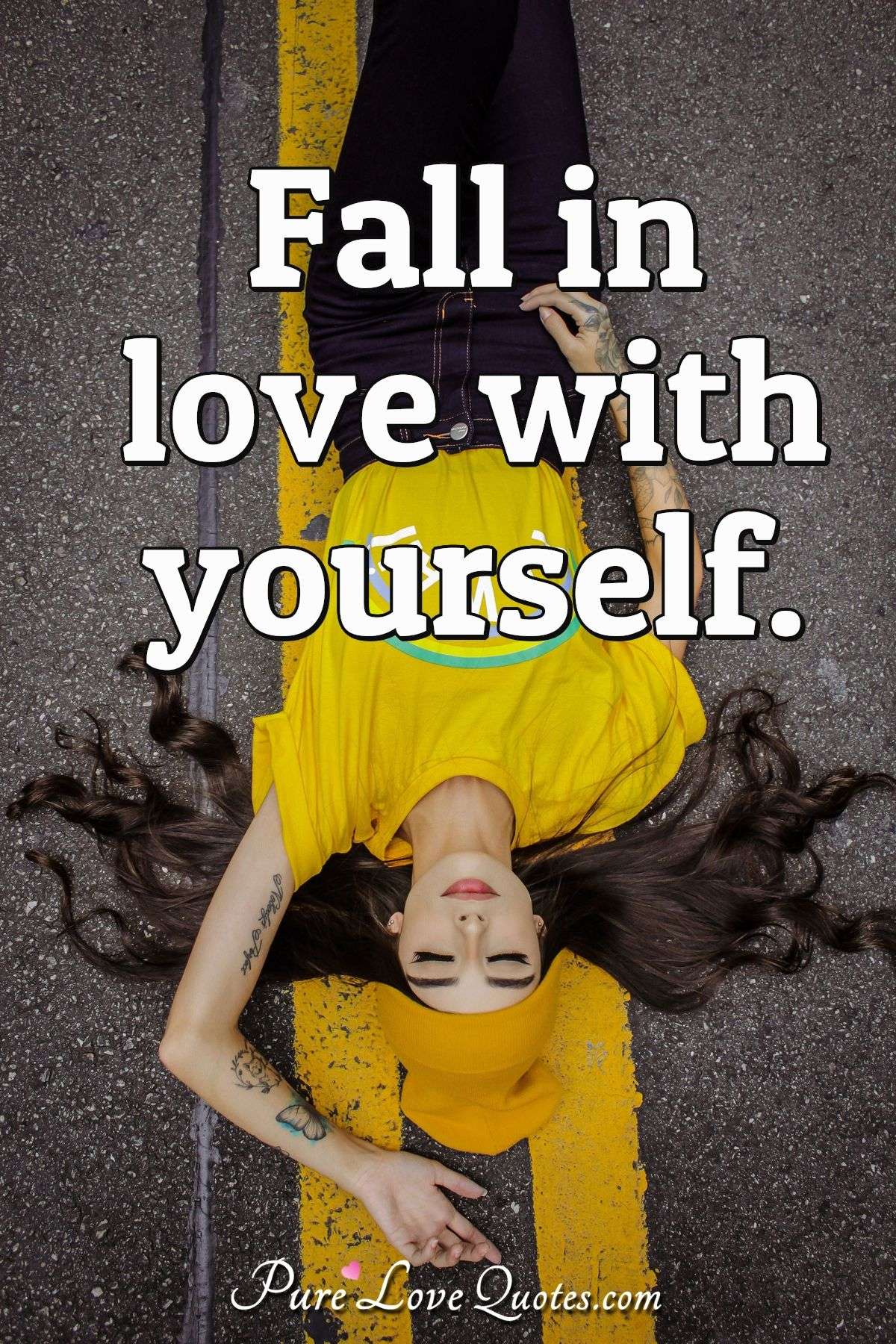 Fall In Love With Yourself Purelovequotes Fall In Love With Yourself Purelovequotes