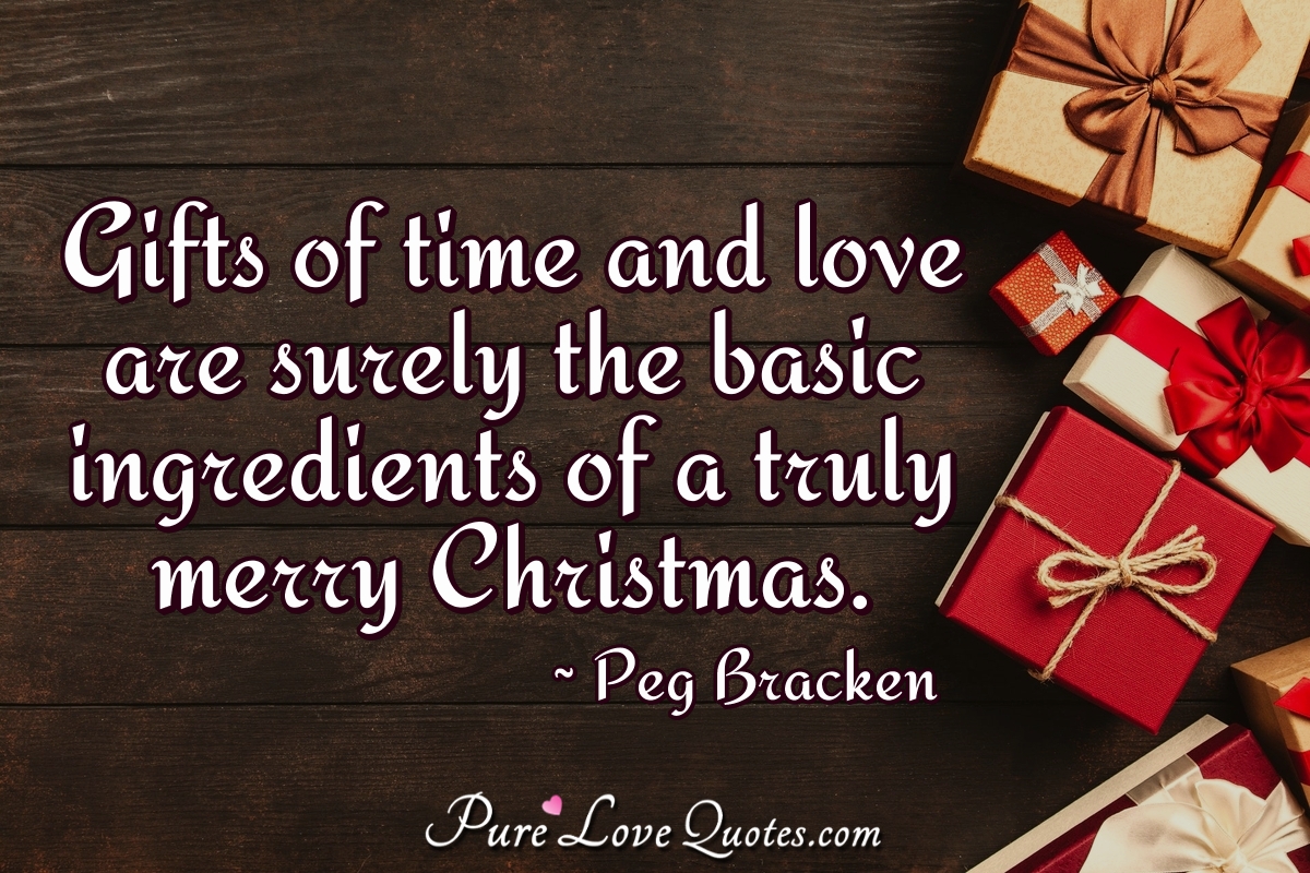 Gifts of time and love are surely the basic ingredients of a truly ...