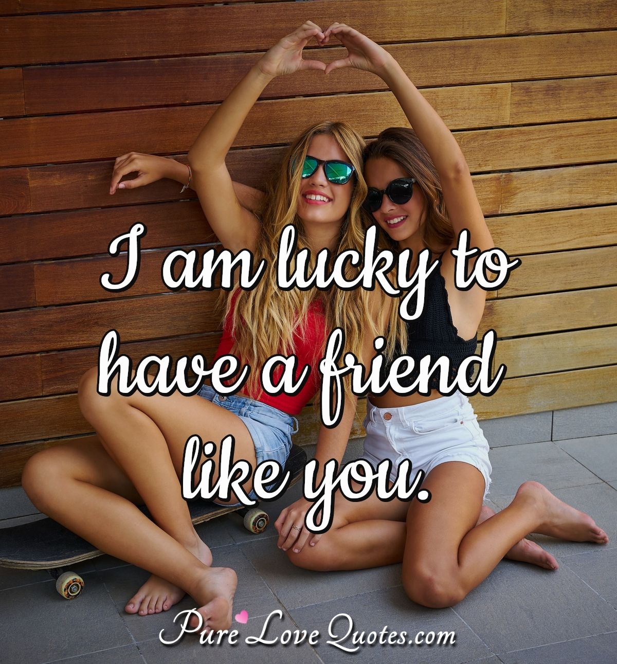 I Am Lucky To Have A Friend Like You Purelovequotes I Am Lucky To Have A Friend Like You Purelovequotes