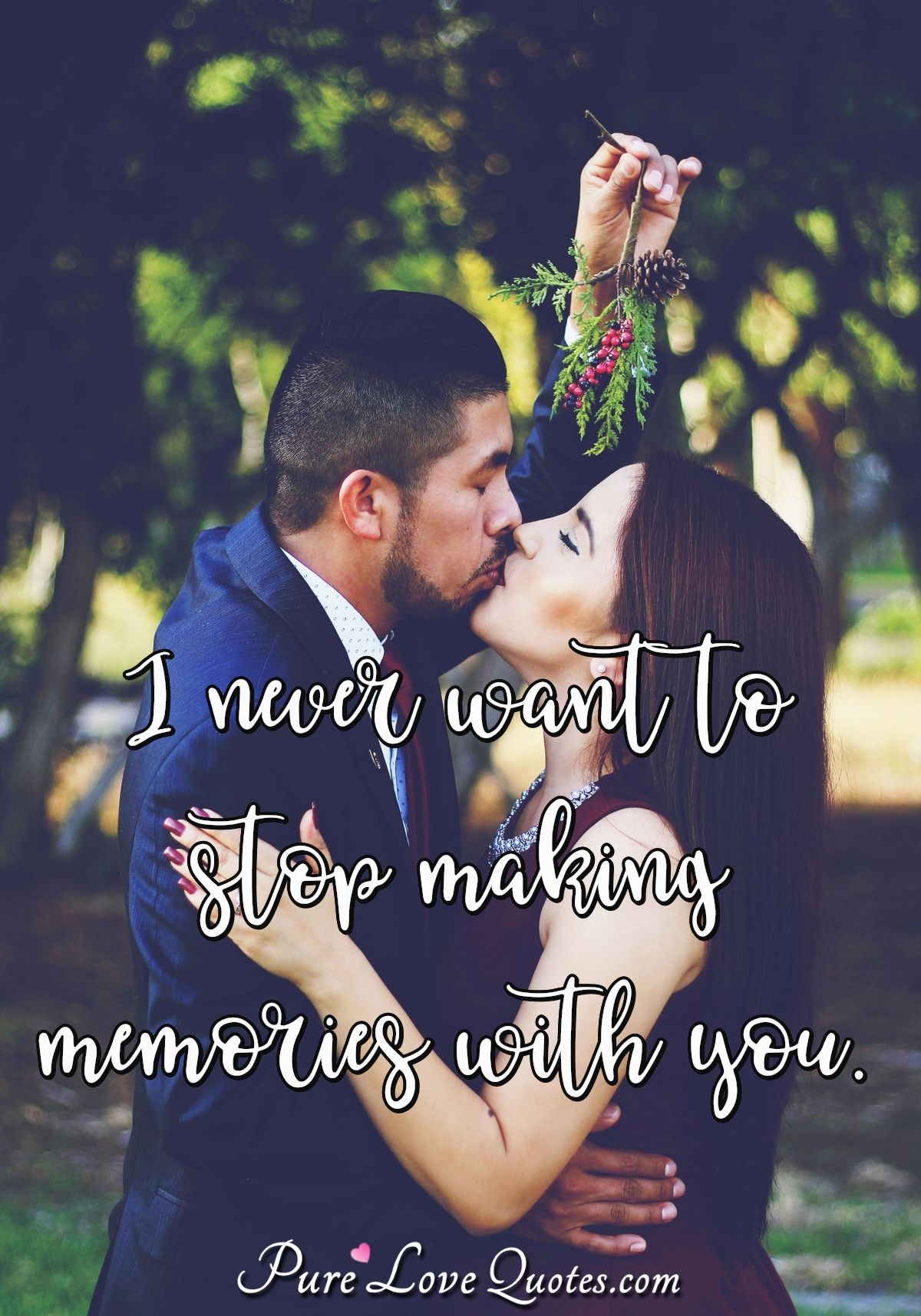 I Never Want To Stop Making Memories With You Purelovequotes I Never Want To Stop Making Memories With You Purelovequotes