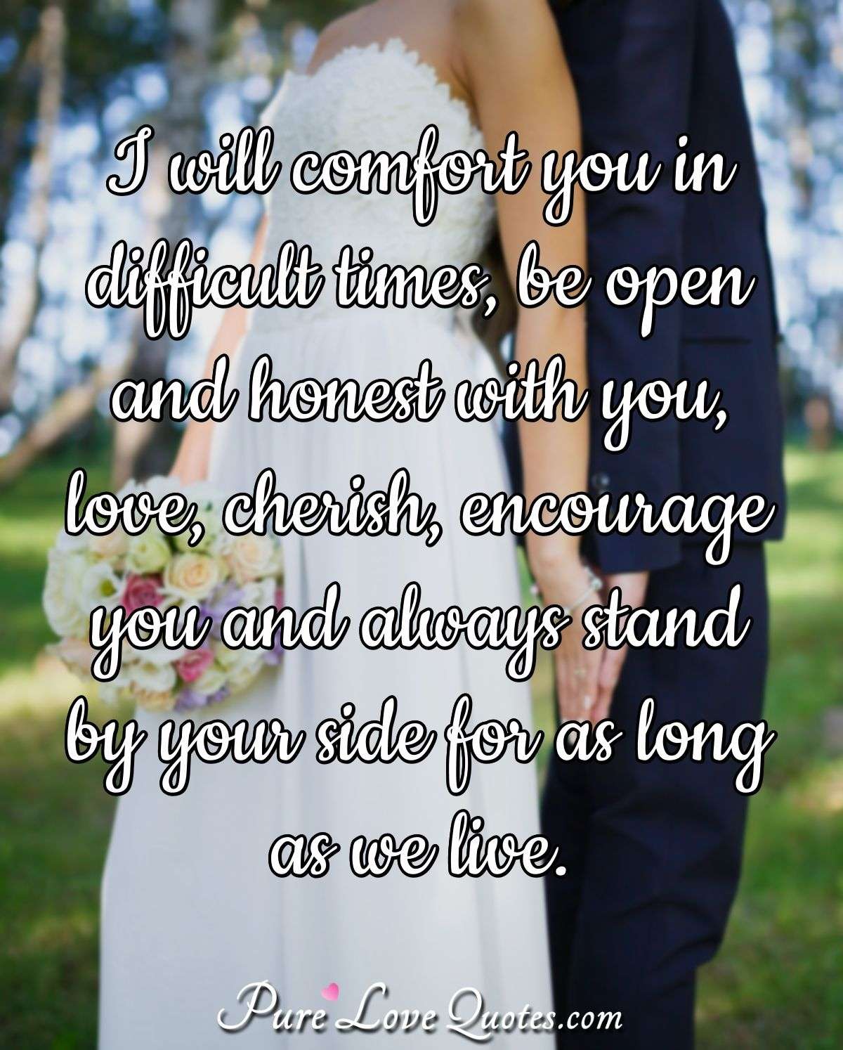 I Will Comfort You In Difficult Times Be Open And Honest With You Love Purelovequotes