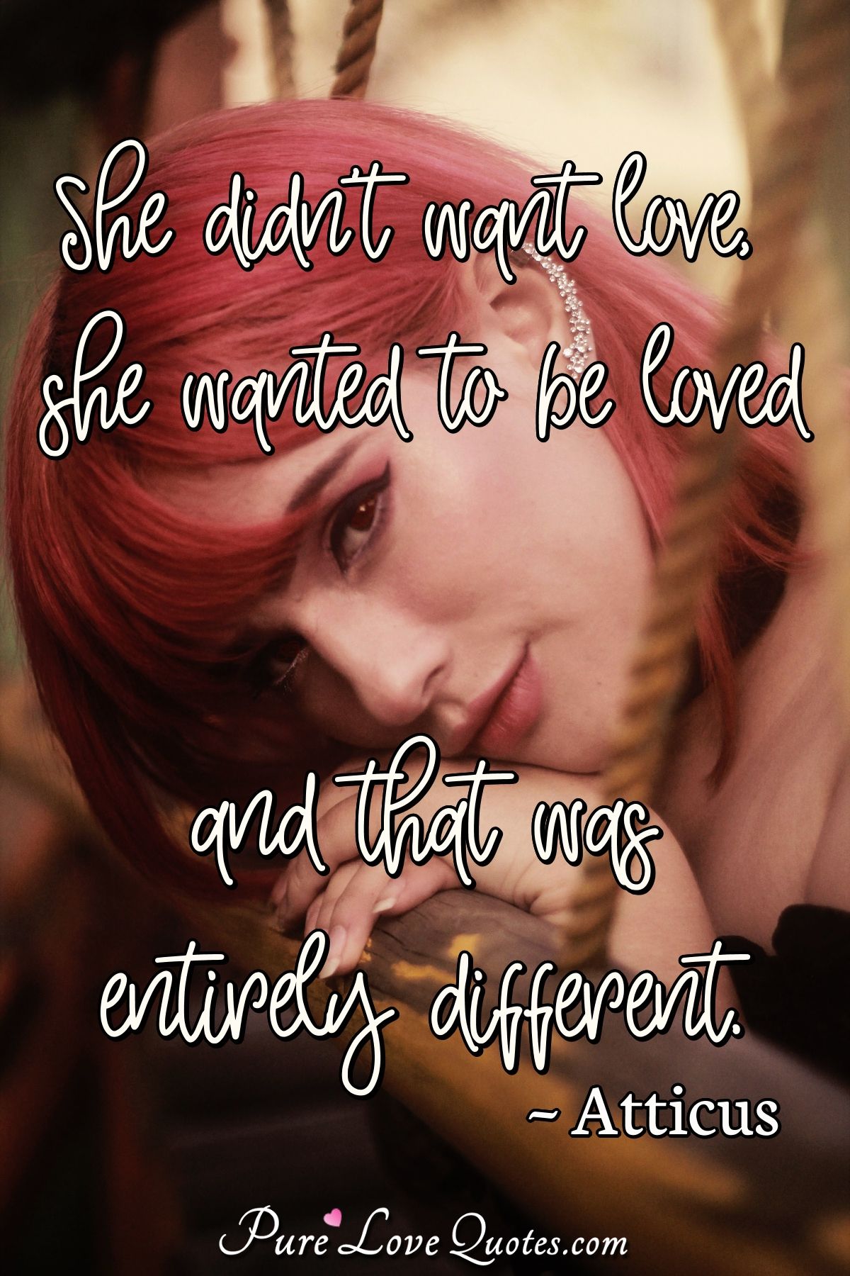 She Didn T Want Love She Wanted To Be Loved And That Was Entirely Different Purelovequotes She Didn T Want Love She Wanted To Be Loved And That Was Entirely Different Purelovequotes