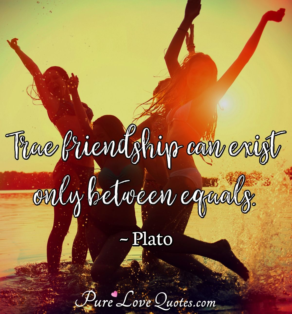 True friendship can exist only between equals. - Plato