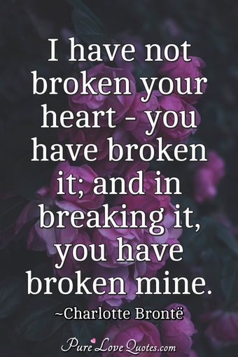 21 Broken Heart Quotes (You Broke My Heart) | PureLoveQuotes