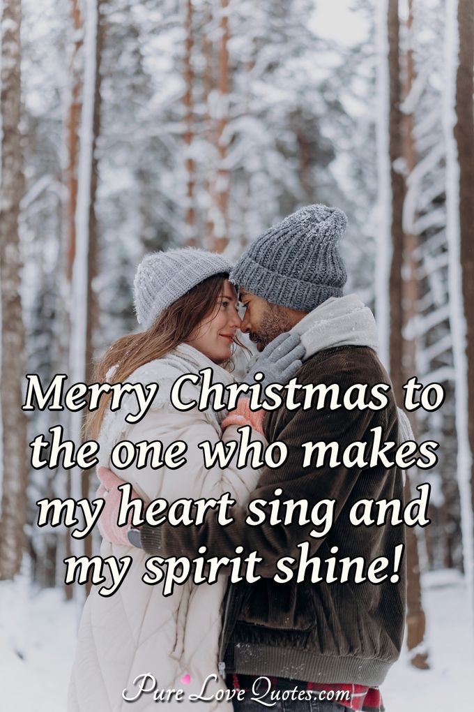 Merry Christmas to the one who makes every day merrier and brighter! Merry Christmas! - Anonymous
