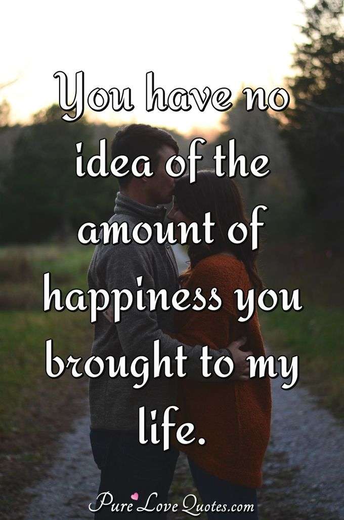 Sweetheart I M So Happy To Have You In My Life You Are Very Special To Me Purelovequotes