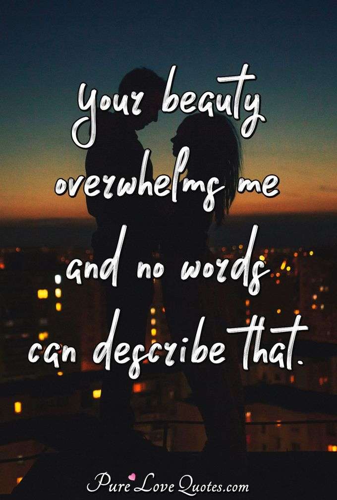 Words fall short whenever I want to tell you how special you are to me