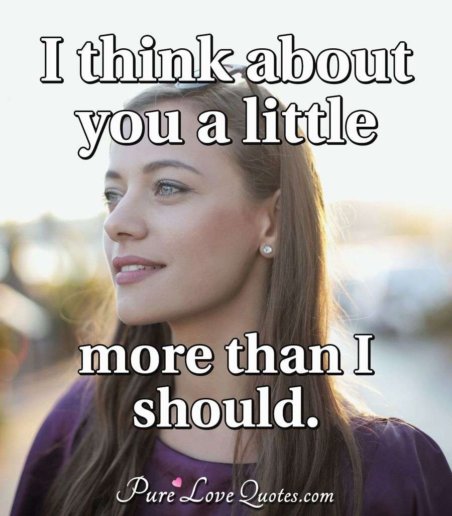 I Can t Stop Thinking About You PureLoveQuotes I can t stop thinking about you purelovequotes