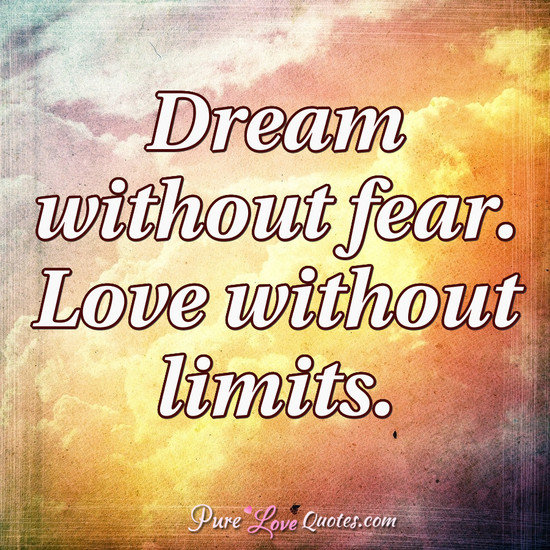 dream-without-fear-love-without-limits.jpg