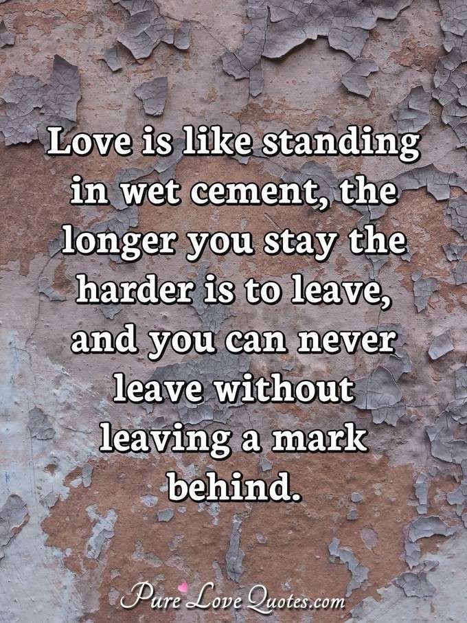 Love Is Like Standing In Wet Cement The Longer You Stay The Harder Amazing Never Leave You Tamil Quote Love Is Like Standing In Wet Cement The Longer You Stay The Harder Amazing Never Leave You Tamil Quote