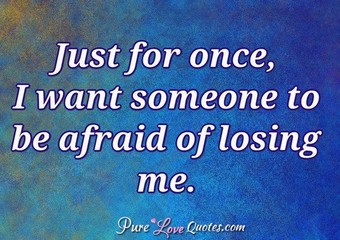 I'm not afraid to wait, I just don't want to wait for something that