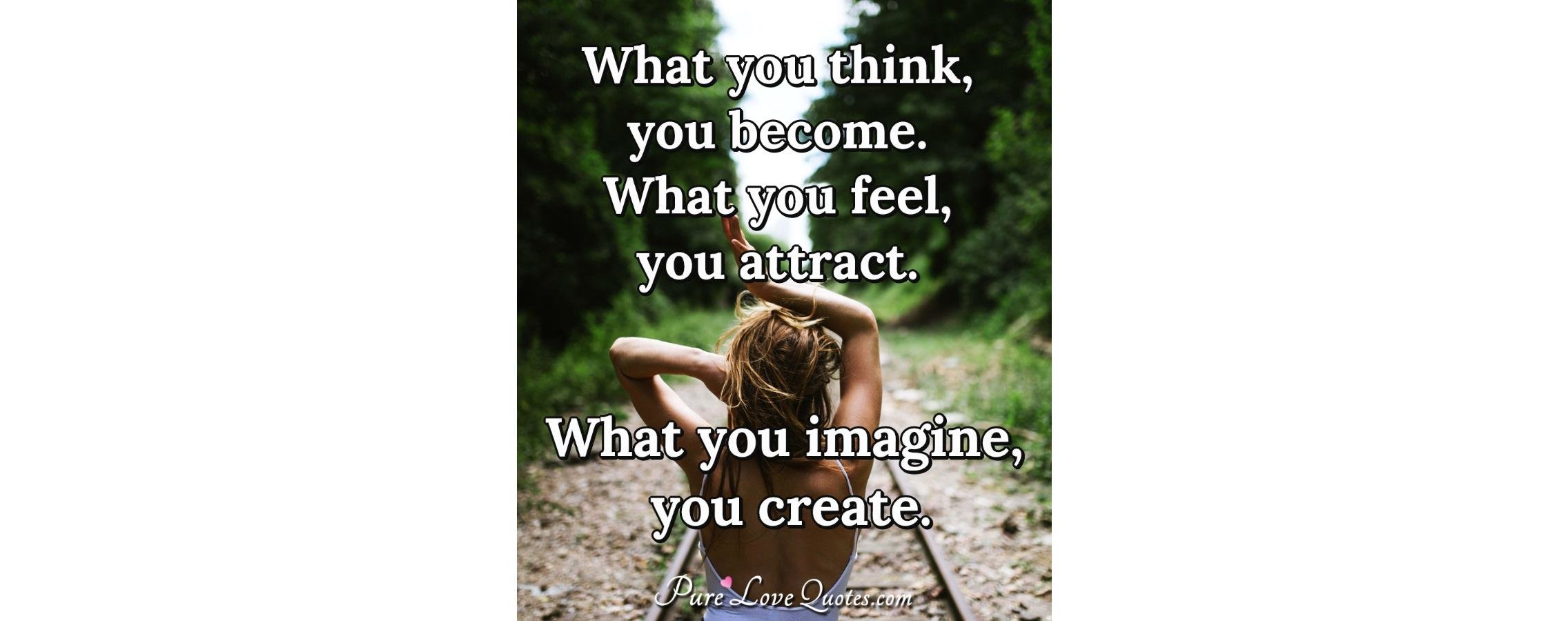 think become quotes feel attract imagine buddha purelovequotes