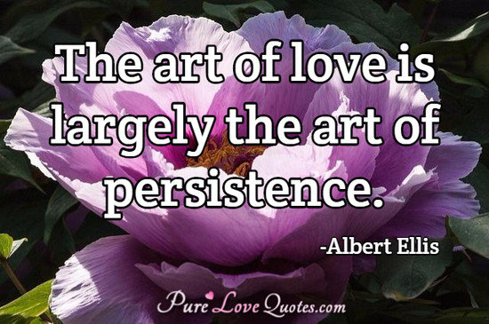 The art of love is largely the art of persistence.