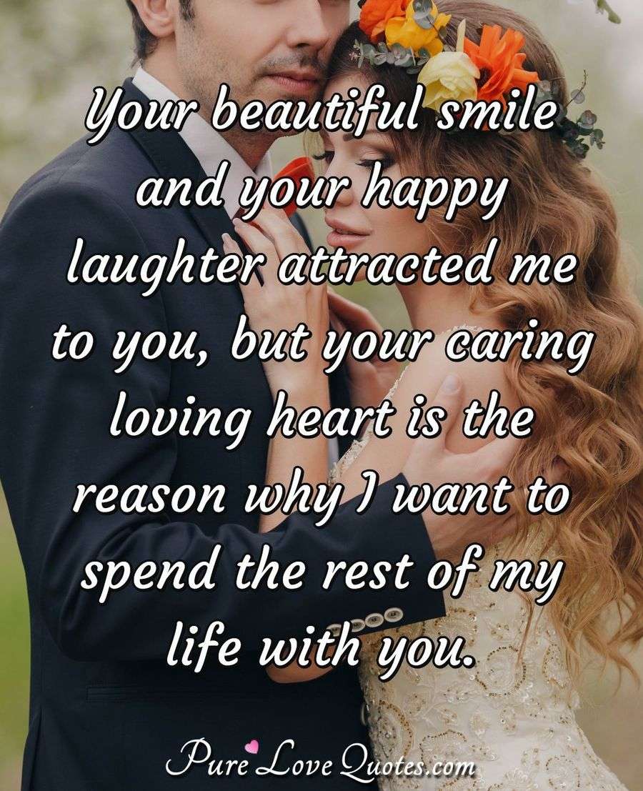 Your beautiful smile and your happy laughter attracted me ... Your beautiful smile and your happy laughter attracted me ...